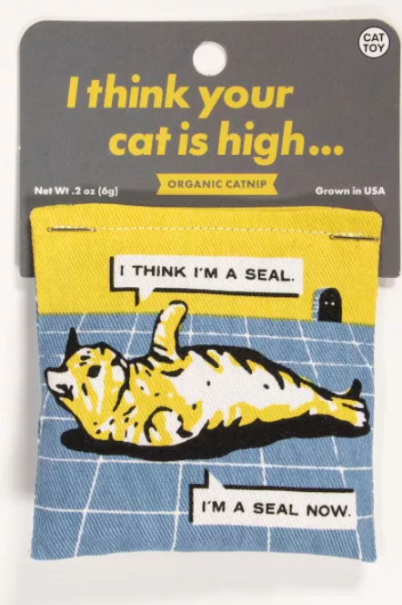 CAT NIP ~ I THINK YOUR CAT IS HIGH