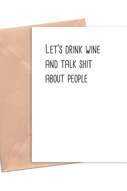 CARD Let's Drink Wine & Talk Shit About People