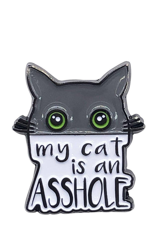 My Cat is an Asshole Enamel Pin with Metal Frame