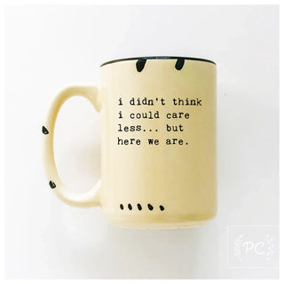 I Didn't Think I Could Care Less.. But Here We Are|Ceramic: Orange