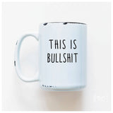 This Is Bullshit | Ceramic Mug: Blue