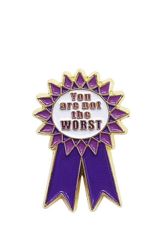 You Are Not the Worst Ribbon Enamel Pin with Metal Frame