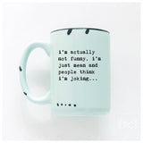 I’m Actually Not Funny, I’m Just Mean And People Think I'M Joking | Ceramic Mug: Purple