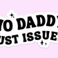 No Daddy Just Issues Sticker Decal