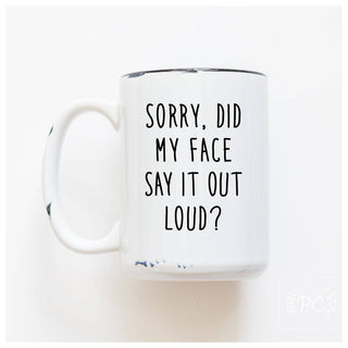 Sorry Did My Face Say It Out Loud? | Ceramic Mug: Yellow