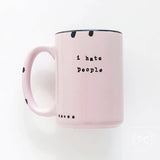 I Hate People | Ceramic Mug: WhIte