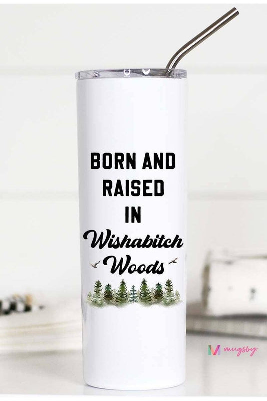 X Wishabitch Woods 20oz Stainless Steel Tall Travel Cup