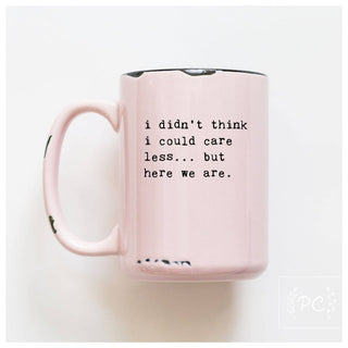I Didn't Think I Could Care Less.. But Here We Are|Ceramic: Orange