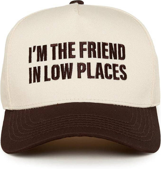 Im The Friend In Low Places HAT