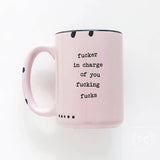 Fucker In Charge Of You Fucking Fucks | Ceramic Mug  | Sweary | Funny: WhIte