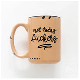 Not Today Fuckers | Ceramic Mug: Pink