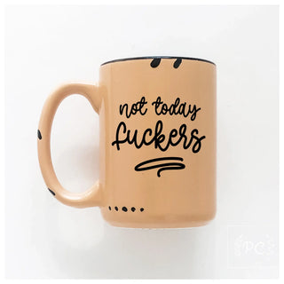 Not Today Fuckers | Ceramic Mug: Pink