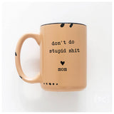 Don't Do Stupid Shit Love Mom | Ceramic Mug: Pink
