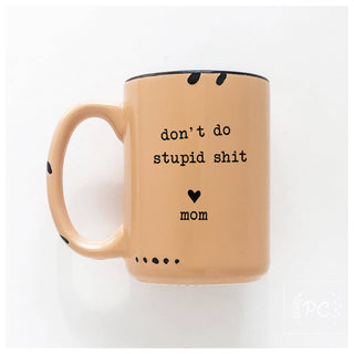 Don't Do Stupid Shit Love Mom | Ceramic Mug: Pink