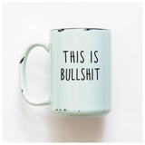This Is Bullshit | Ceramic Mug: Blue