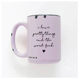 I Love Pretty Things And The Word Fuck | Ceramic Mug: Orange