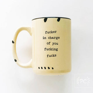 Fucker In Charge Of You Fucking Fucks | Ceramic Mug  | Sweary | Funny: WhIte