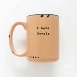 I Hate People | Ceramic Mug: WhIte