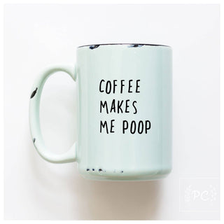 Coffee Makes Me Poop | Ceramic Mug: Blue