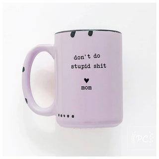 Don't Do Stupid Shit Love Mom | Ceramic Mug: Pink