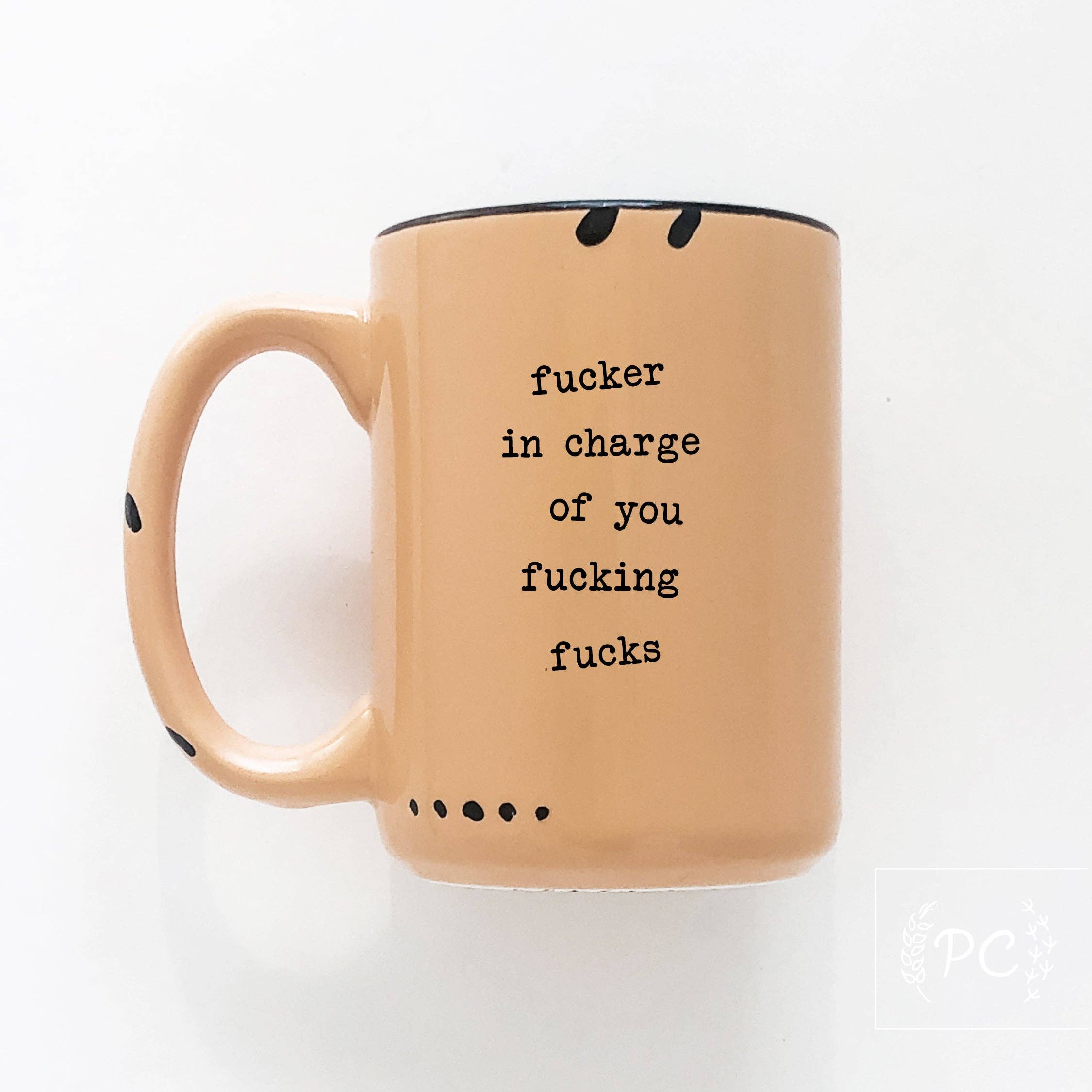 Fucker In Charge Of You Fucking Fucks | Ceramic Mug  | Sweary | Funny: WhIte