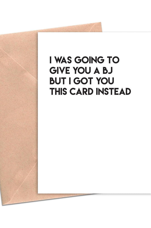 Card I Was Going to Give You a BJ