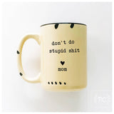 Don't Do Stupid Shit Love Mom | Ceramic Mug: Pink