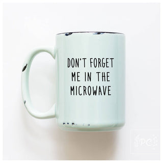 Don't Forget Me In The Microwave | Ceramic Mug: Blue