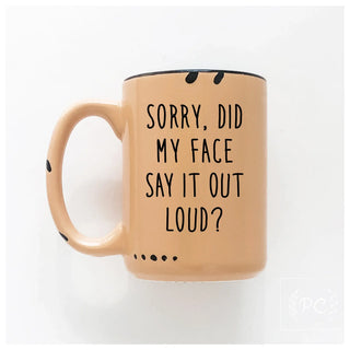 Sorry Did My Face Say It Out Loud? | Ceramic Mug: Yellow