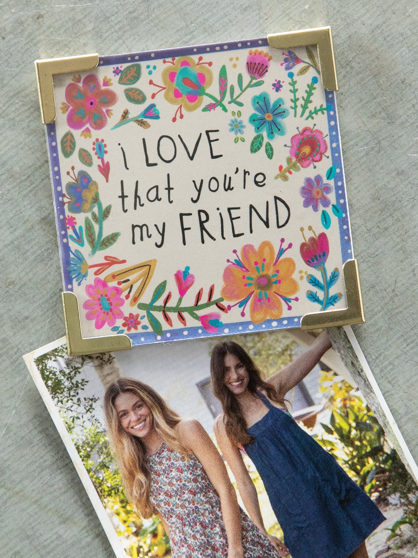 MAGNET THAT SAYS I LOVE THAT YOU'RE MY FRIEND.