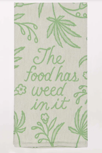 FOOD HAS WEED TOWEL
