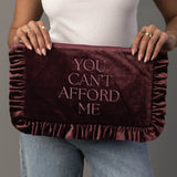 YOU CAN'T AFFORD ME, TRAVEL POUCH 974