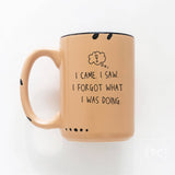 I Came. I Saw. I Forgot What I Was Doing. | Ceramic Mug: WhIte