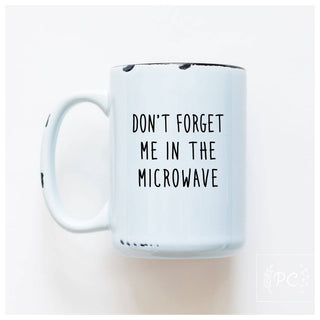 Don't Forget Me In The Microwave | Ceramic Mug: Blue