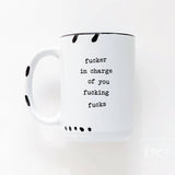 Fucker In Charge Of You Fucking Fucks | Ceramic Mug  | Sweary | Funny: WhIte