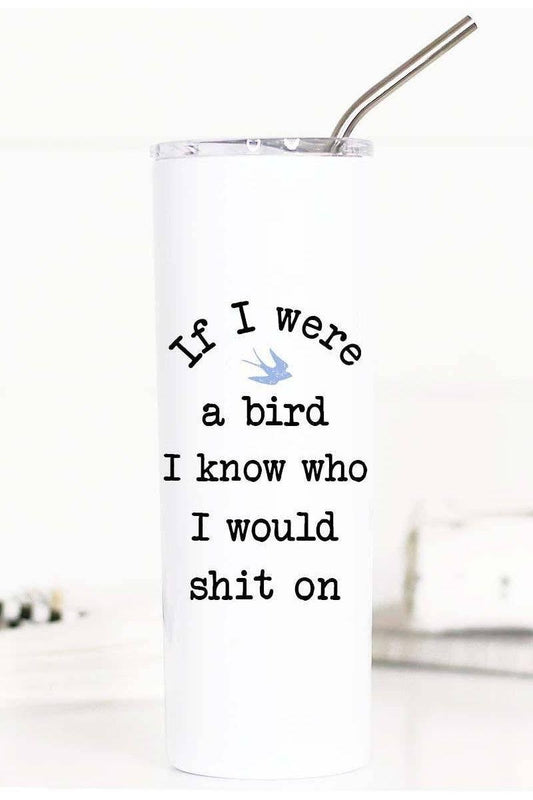 If I were a Bird Funny 20oz Stainless Steel Tall Travel Cup