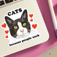 Cats Because People Suck Die Cut Sticker 
