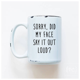 Sorry Did My Face Say It Out Loud? | Ceramic Mug: Yellow