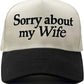 Sorry About My Wife HAT