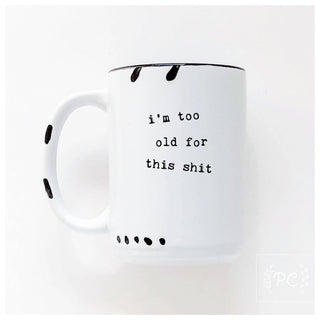 I'm Too Old For This Shit | Ceramic Mug: Green