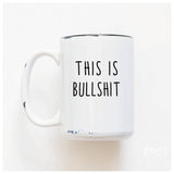 This Is Bullshit | Ceramic Mug: Blue