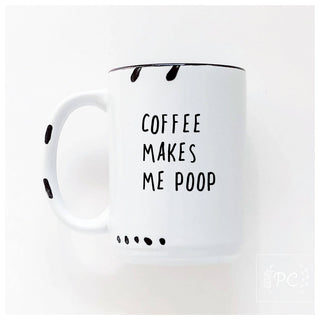 Coffee Makes Me Poop | Ceramic Mug: Blue