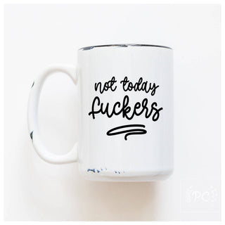 Not Today Fuckers | Ceramic Mug: Pink
