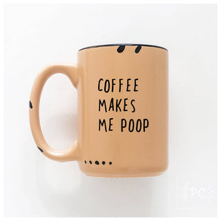 Coffee Makes Me Poop | Ceramic Mug: Blue