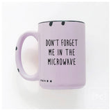 Don't Forget Me In The Microwave | Ceramic Mug: Blue
