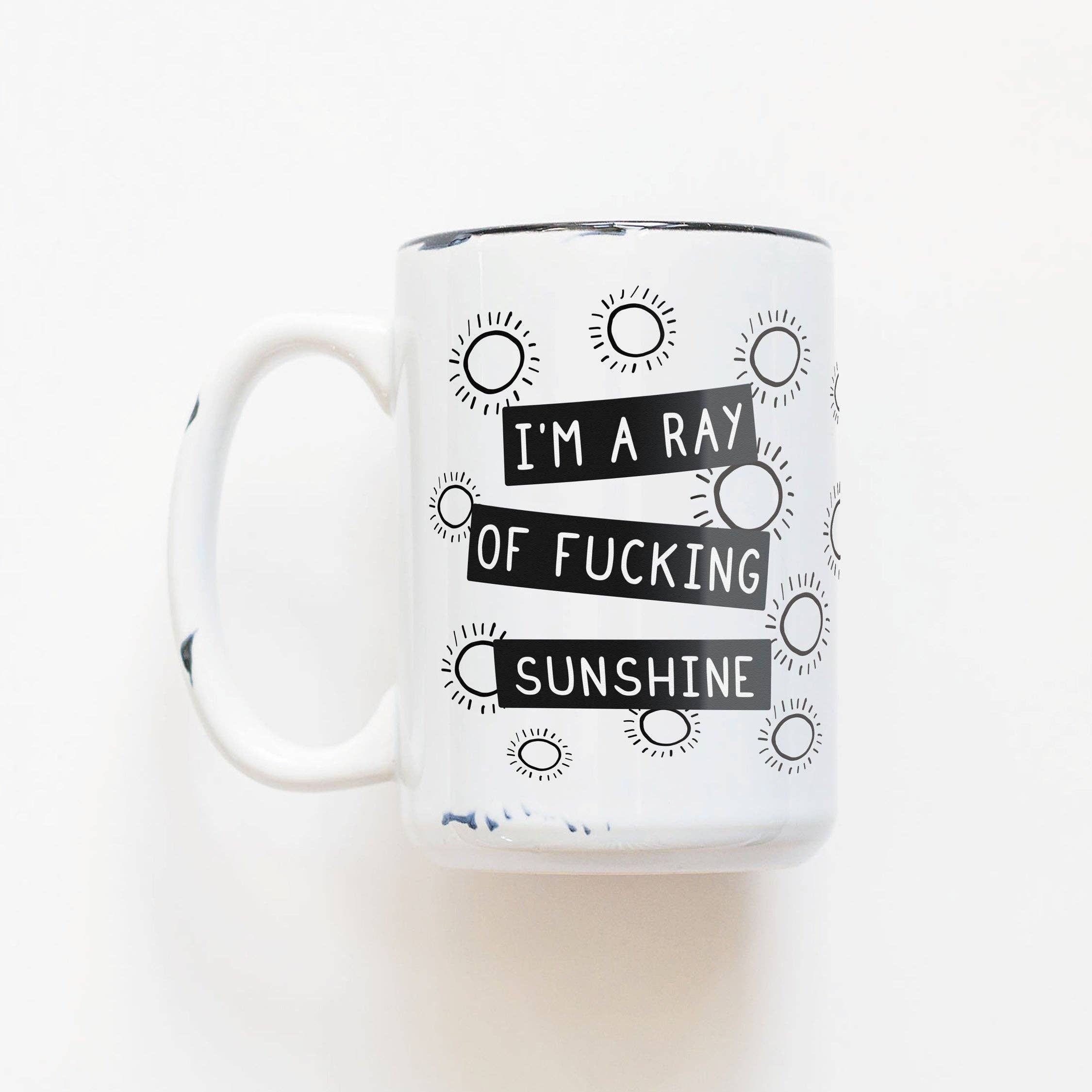 I'm A Ray Of Fucking Sunshine | Ceramic Mug: Yellow