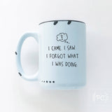 I Came. I Saw. I Forgot What I Was Doing. | Ceramic Mug: WhIte