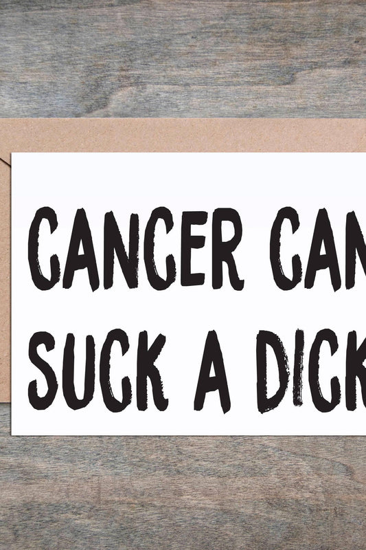 CARD Cancer Can Suck A Dick