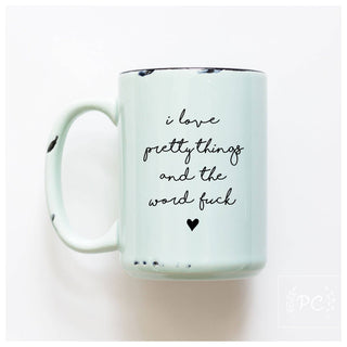 I Love Pretty Things And The Word Fuck | Ceramic Mug: Orange