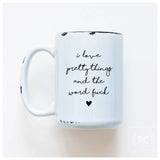 I Love Pretty Things And The Word Fuck | Ceramic Mug: Orange